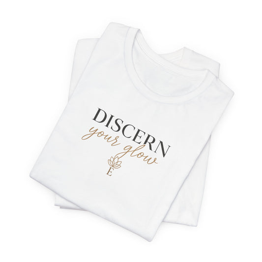 Discern Your Glow - Embodii Tee