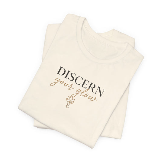 Discern Your Glow - Embodii Tee