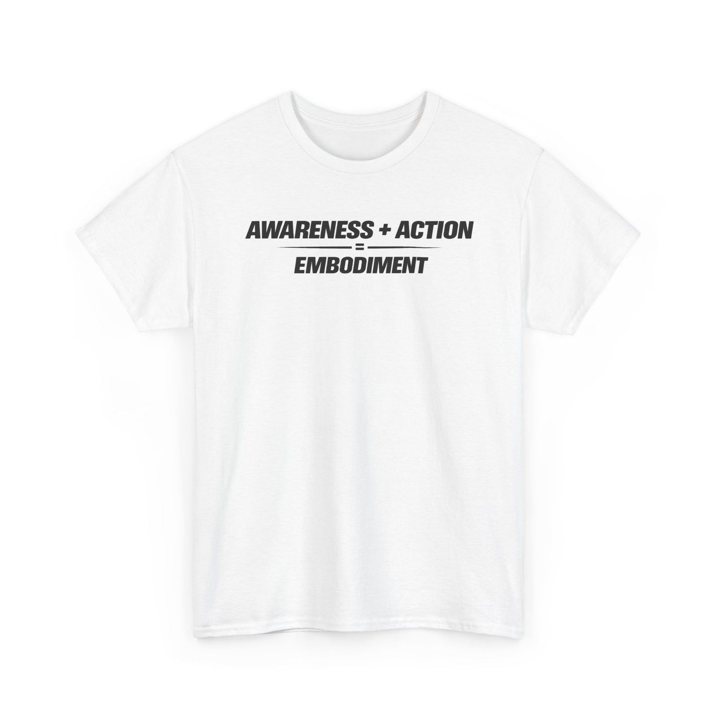 Awareness + Action = Embodiment Tee
