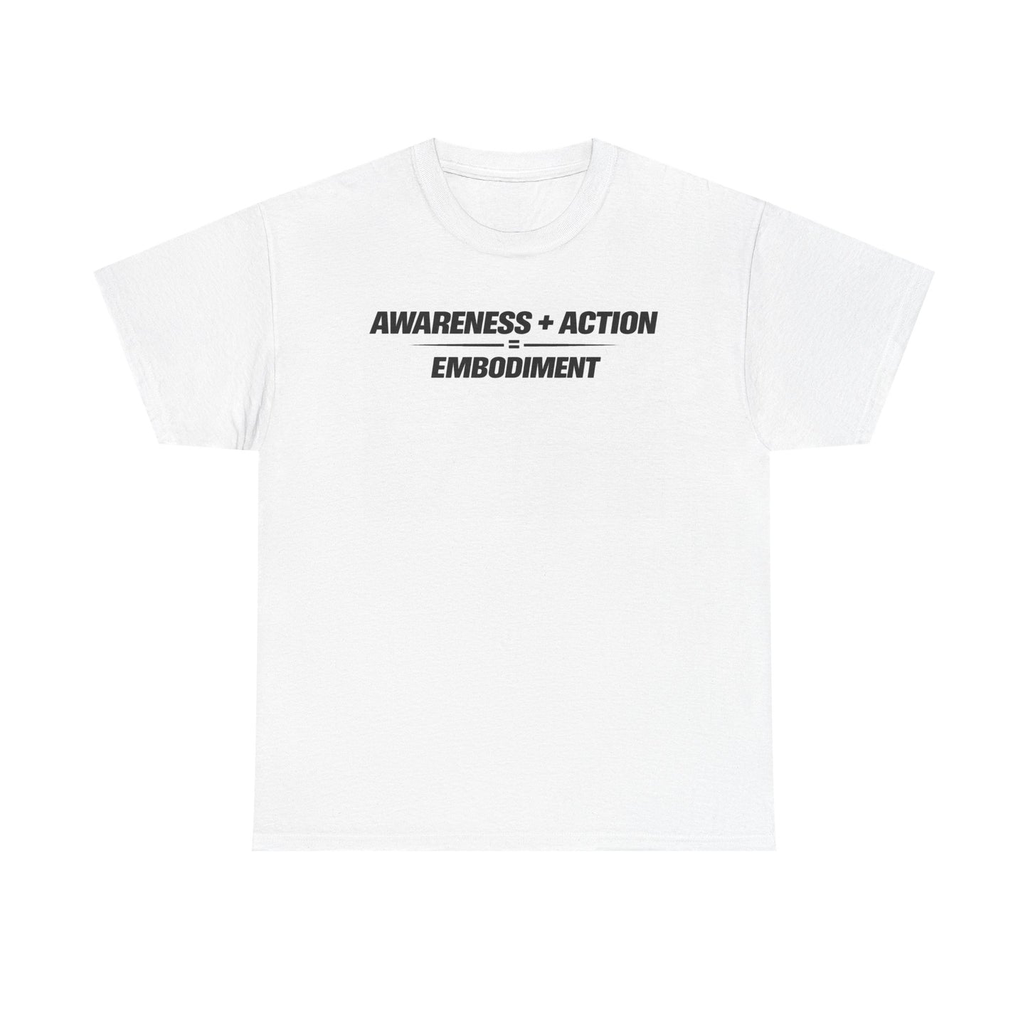 Awareness + Action = Embodiment Tee
