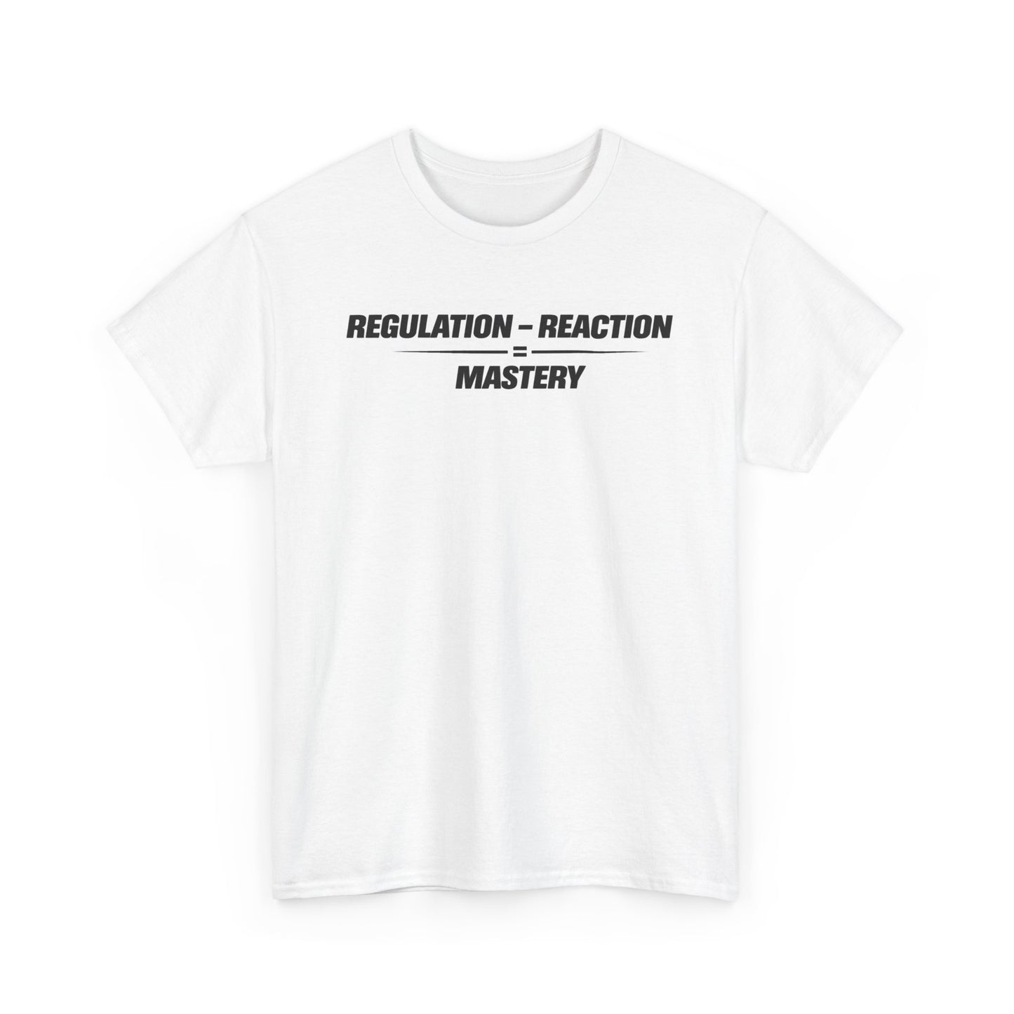 Regulation - Reaction = Mastery Tee